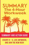 Summary: The 4 Hour Work Week: Action Guide To Escape 9 - 5, Live Anywhere, and Join the New Rich! - Jonathan Chase