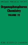 Organophosphorus Chemistry: Volume 22 - Royal Society of Chemistry, B.J. Walker, Royal Society of Chemistry