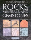 Encyclopedia of Rocks, Minerals, and Gemstones - Henry Russell, Chris Pellant