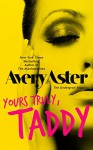 Yours Truly, Taddy (Undergrad Years) (The Undergrad Years Book 2) - Avery Aster, IRONHORSE Formatting, Frauke Spanuth