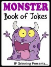 Monster Book of Jokes for Kids. Over 300 Jokes for children (Joke Books for Kids) - IP Grinning