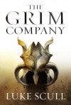 The Grim Company (The Grim Company #1) - Luke Scull