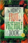 Midwest Fruit and Vegetable Book Iowa Edition - James A. Fizzell