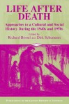 Life after Death: Approaches to a Cultural and Social History of Europe During the 1940s and 1950s (Publications of the German Historical Institute) - Richard Bessel