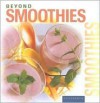 Beyond Smoothies (Beyond Series) (Beyond) - Silverback Books