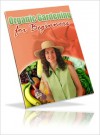 Organic Gardening For Beginners - Lou Diamond