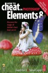 How to Cheat in Elements 8: Creative Photomontage on a budget - David Asch, Steve Caplin