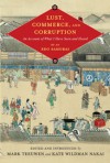 Lust, Commerce, and Corruption: An Account of What I Have Seen and Heard, by an Edo Samurai - Mark Teeuwen, Kate Wildman Nakai, Miyazaki Fumiko, Anne Walthall, John Breen