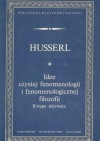 Idee czystej fenomenologii i fenomenologicznej filozofii, tom 1 - Edmund Husserl