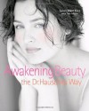 Awakening Beauty The Dr. Hauschka Way - Susan West Kurz, Tom Monte