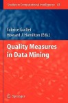 Quality Measures in Data Mining - Fabrice Guillet, Fabrice Guillet;Howard J. Hamilton