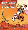 Calvin e Haroldo - Criaturas Bizarras de Outro Planeta! - Bill Watterson