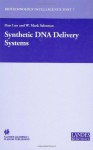 Synthetic DNA Delivery Systems (Biotechnology Intelligence Unit) - Dan Luo, W. Mark Saltzman