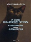 Ir à Índia sem Abandonar Portugal; Considerações - Outros Textos (Peninsulares) - Agostinho da Silva