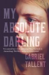 My Absolute Darling: A Novel - Gabriel Tallent