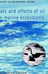 Fate and Effects of Oil in Marine Ecosystems - J. Kuiper, W.J. van den Brink