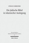 Die Judische Bibel in Islamischer Auslegung - Stefan Schreiner, Friedmann Eissler, Siemens Aktiengesellschaft