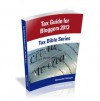 Tax Guide for Bloggers 2013 (Tax Bible Series) - Alexander Schaper, John Schaper, William Stewart