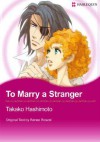 To Marry a Stranger - Renee Roszel, Takako Hashimoto