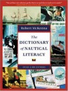 The Dictionary Of Nautical Literacy - Robert McKenna