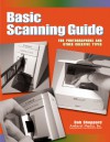 Basic Scanning Guide: For Photographers and Other Creative Types - Rob Sheppard