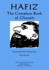 Hafiz - The Complete Book of Ghazals - Hafiz, Paul Smith