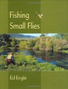 Fishing Small Flies - Ed Engle