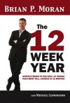 The 12 Week Year - Michael Lennington, Brian P. Moran