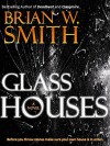 Glass Houses - Brian W. Smith