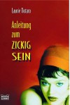 Anleitung zum Zickigsein - Laurie Notaro