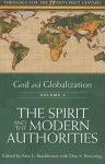 God and Globalization, Vol. 2: The Spirit and the Modern Authorities (Theology for the 21st Century) - Don S. Browning