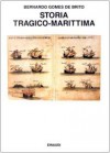 Storia Tragico Marittima - Bernardo Gomes De Brito, Antonio Tabucchi, Raffaella D'Intino