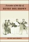 Narrative of the life of Henry Box Brown, written by himself - Henry "Box" Brown