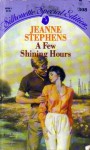 A Few Shining Hours - Jeanne Stephens