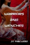 Warriors and Wenches - J.T. Macleod