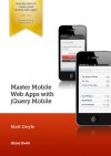 Master Mobile Web Apps with jQuery Mobile - Matt Doyle