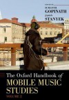 The Oxford Handbook of Mobile Music Studies, Volume 2 - Sumanth Gopinath, Jason Stanyek