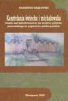 Kasztelania świecka i michałowska. Studia nad kształtowaniem sie struktur państwa piastowskiego na pograniczu polsko-pruskim - Kazimierz Grążawski