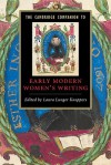 The Cambridge Companion to Early Modern Women's Writing (Cambridge Companions to Literature) - Laura Lunger Knoppers