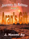 Aran's Gift - J. Naomi Ay