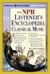 The Npr Listener's Encyclopedia Of Classical Music - Ted Libbey, Theodore Libbey