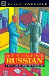 Teach Yourself Business Russian/Book and 2 Cassettes - Teach Yourself Publishing, Pauline Rayner, Irina Tverdokhlebova