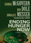 Ending Hunger Now - George S. McGovern, Donald E. Messer, Bob Dole