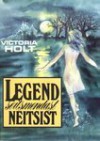 Legend seitsmendast neitsist - Victoria Holt, Liisi Ojamaa