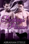 Destiny's Passion: Gay Paranormal Romance (Fated Date Agency Book 8) - Abraham Steele