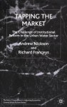 Tapping the Market: The Challenge of Institutional Reform in the Urban Water Sector - Andrew Nickson, Richard Franceys