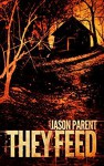 They Feed - Jason Parent