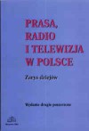 Prasa, i telewizja w Polsce. zarys dziejów. - Danuta Grzelewska, Rafał Habielski, Andrzej Kozi