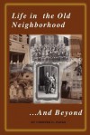 Life in the Old Neighborhood...and Beyond - Chester D. Parks