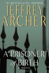 A Prisoner of Birth - Jeffrey Archer, Roger Allam